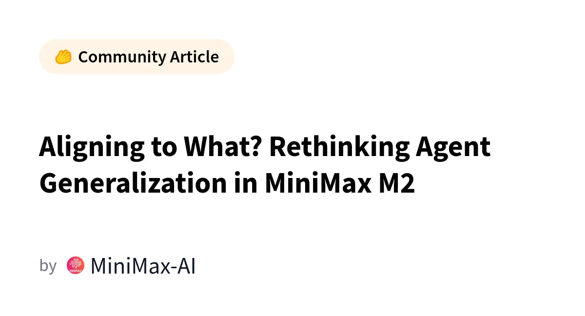 Aliniere la Ce? Reevaluarea Generalizării Agenților în MiniMax M2