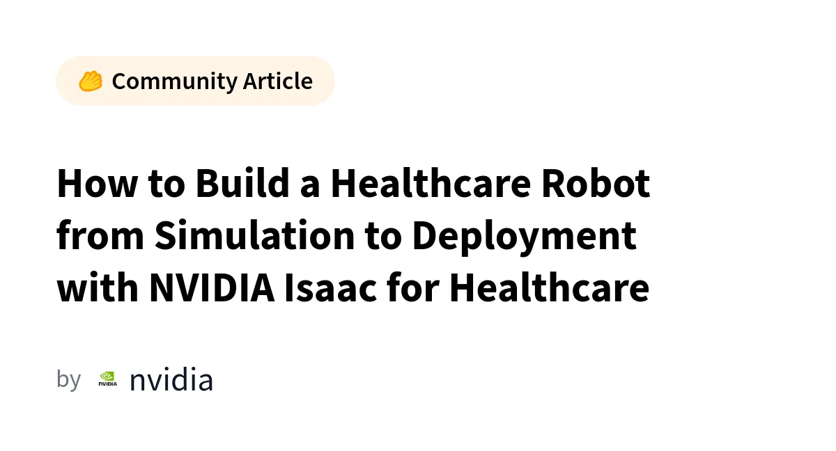 Ghid complet de dezvoltare a roboților medicali: De la simulare la implementare cu NVIDIA Isaac for Healthcare
