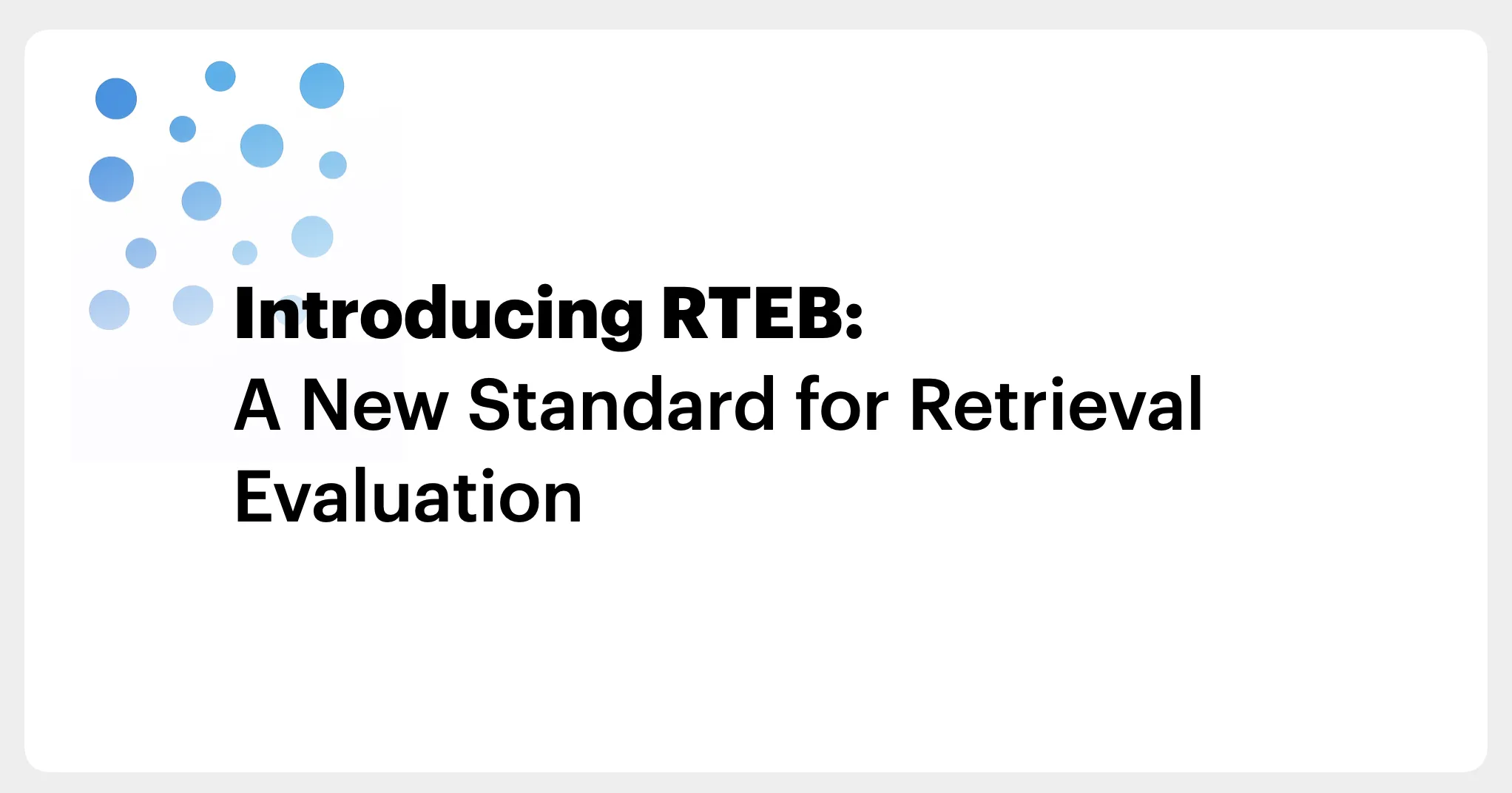 Prezentând RTEB: Un Noua Standard pentru Evaluarea Recuperării Datelor în Era Inteligenței Artificiale