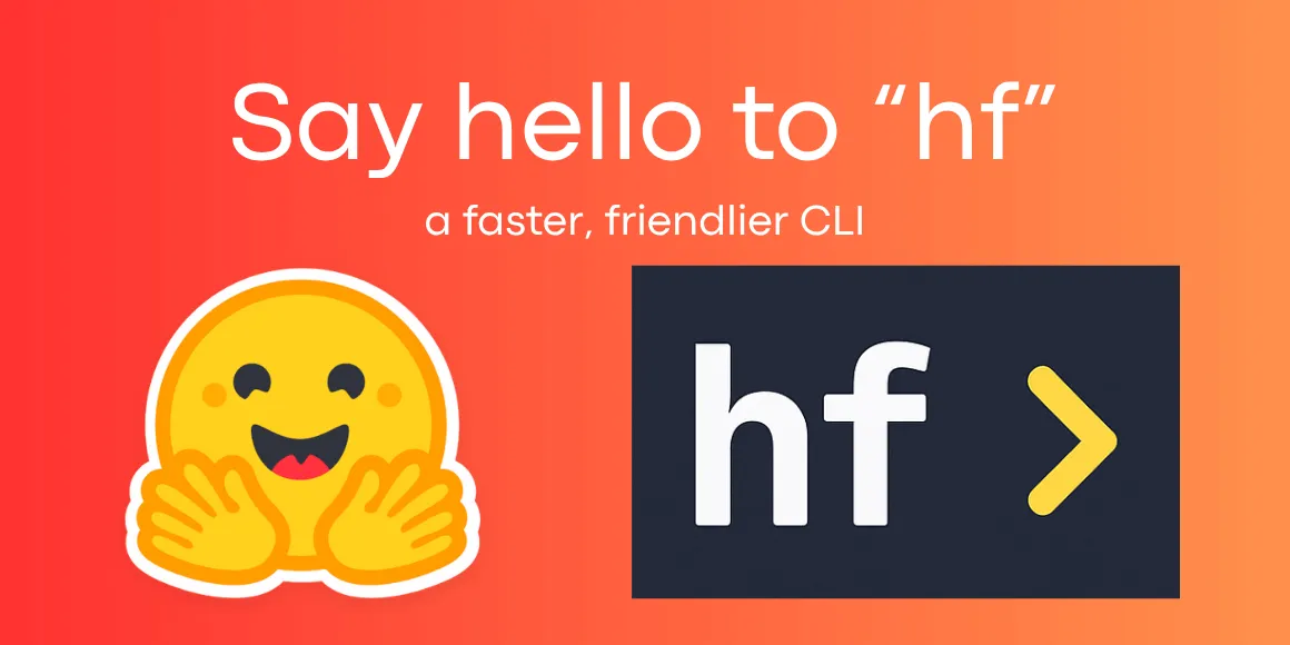 Prezentarea noii interfețe `hf`: un CLI Hugging Face mai rapid și mai prietenos ✨
