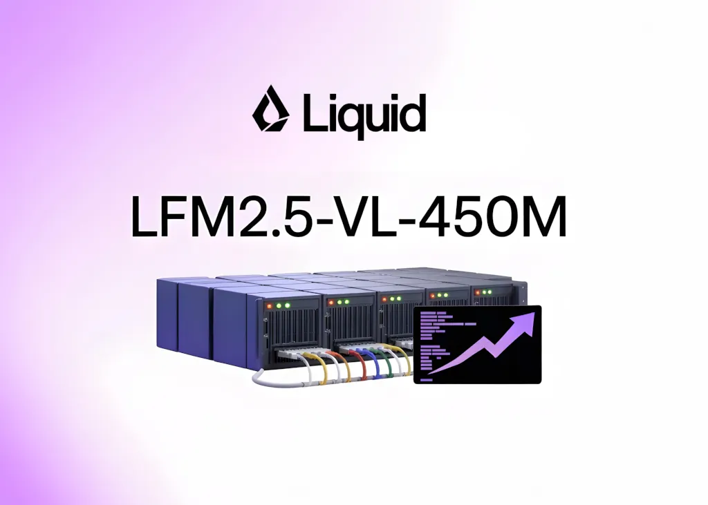 Liquid AI Lansat LFM2.5-VL-450M: Modelul Vision-Language de 450M Parametri cu Predicție Bounding Box, Suport Multilingv și Inferență Sub-250ms pe Dispozitive Edge
