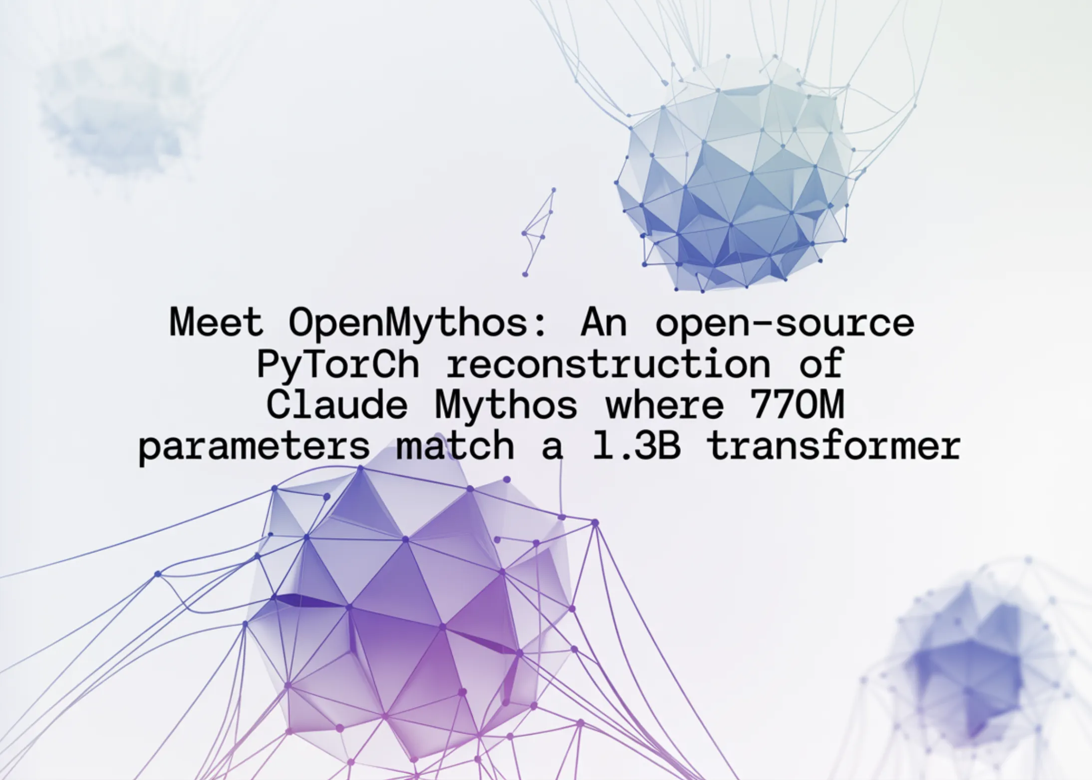 Meet OpenMythos: O Reconstrucție Open-Source PyTorch a Modelului Claude Mythos – 770M de Parametri care echivalează un Transformer de 1.3B